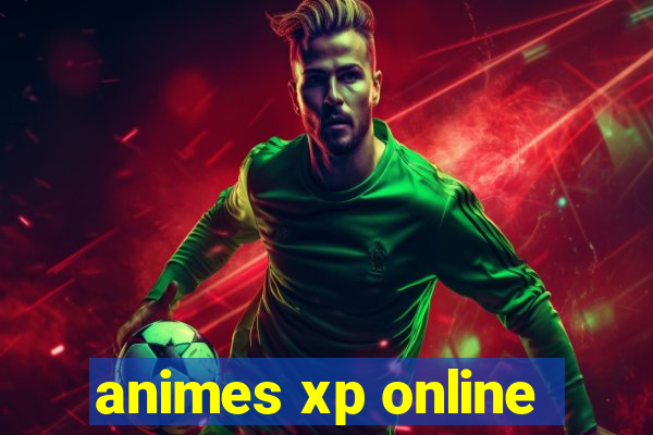 animes xp online